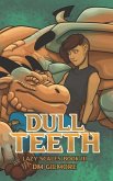 Dull Teeth