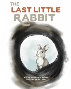 The Last Little Rabbit - Betambeau, Alanna