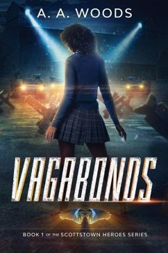 Vagabonds: Book 1 of the Scottstown Heroes Series - Woods, A. a.