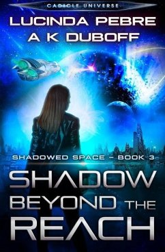 Shadow Beyond the Reach (Shadowed Space Book 3) - Duboff, A. K.; Pebre, Lucinda