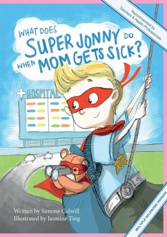 What Does Super Jonny Do When Mom Gets Sick? (MULTIPLE SCLEROSIS version). - Colwill, Simone