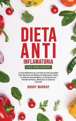 Dieta Anti-Inflamatoria Para Principiantes - Murray, Bobby