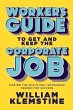 Worker's Guide to Get and Keep the... - Bild 1