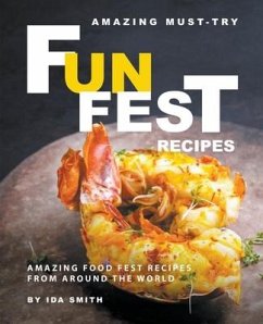 Amazing Must-Try Fun Fest Recipes - Smith, Ida