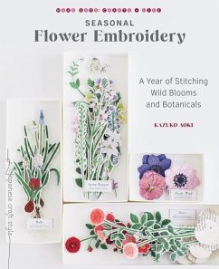 Seasonal Flower Embroidery: A Year of Stitching Wild Blooms and Botanicals - Aoki, Kazuko