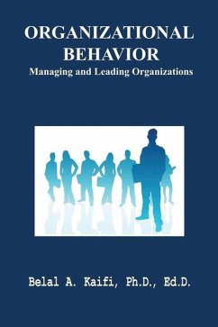 Organizational Behavior: Managing and Leading Organizations - Kaifi, Belal A.