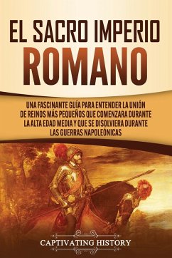 El Sacro Imperio Romano - History, Captivating