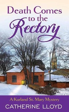 Death Comes to the Rectory: A Kurland St. Mary Mystery - Lloyd, Catherine