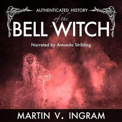 An Authenticated History of the Famous Bell Witch Lib/E - Ingram, Martin V.