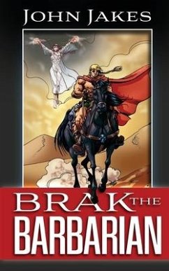 Brak the Barbarian - Jakes, John