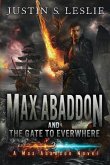 Max Abaddon and The Gate to Everwhere: A Max Abaddon Novel