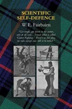 Scientific Self-Defence - Fairbairn, W. E.