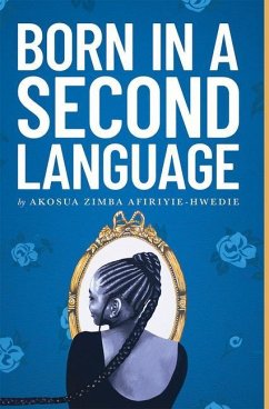 Born in a Second Language - Afiriyie-Hwedie, Akosua