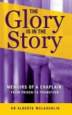 The Glory Is in the Story The Glory Is in the Story