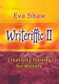 Writeriffic II: Creativity Training for Writers - Shaw, Eva