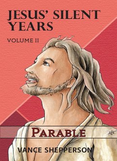 Jesus' Silent Years Volume 2: Parable - Shepperson, Vance