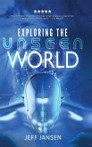 Exploring the Unseen World