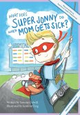What Does Super Jonny Do When Mom Gets Sick? (FIBROMYALGIA version).