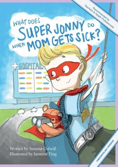 What Does Super Jonny Do When Mom Gets Sick? (FIBROMYALGIA version). - Colwill, Simone