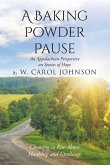 A Baking Powder Pause: An Appalachian Perspective on Stories of Hope: Choosing to Rise Above Hardship and Challenge