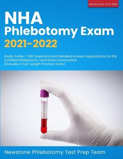 NHA Phlebotomy Exam 2021-2022 - Phlebotomy Test Prep Team, Newstone