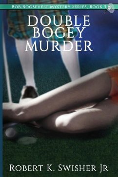 Double Bogey Murder - Swisher, Robert K