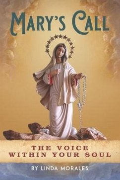 Mary's Call: The Voice Within Your Soul - Morales, Linda