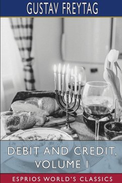 Debit and Credit, Volume I (Esprios Classics) - Freytag, Gustav