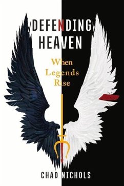 Defending Heaven: When Legends Rise Volume 1 - Nichols, Chad
