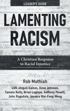 Lamenting Racism Leader's Guide - Muthiah, Rob