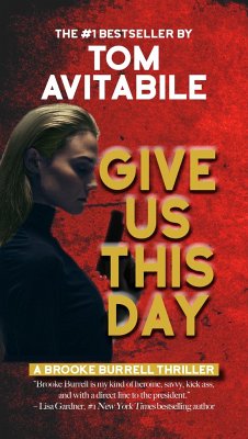 Give Us This Day: A Brooke Burrell Thriller - Avitabile, Tom