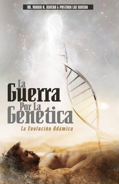 La Guerra Por La Genética: La Evolución Adámica - Rivera, Luz M.; Rivera, Mario H.