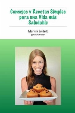 Consejos y Recetas Simples para una Vida más Saludable - Srednik, Mariela