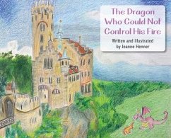 The Dragon Who Could Not Control His Fire - Henner, Jeanne