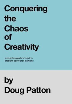 Conquering the Chaos of Creativity - Patton, Doug