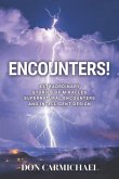 Encounters!: Extraordinary Stories of Miracles, Supernatural Encounters and Intelligent Design