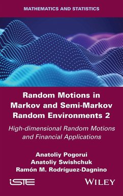 Random Motions in Markov and Semi-Markov Random Environments 2 - Pogorui, Anatoliy;Swishchuk, Anatoliy;Rodriguez-Dagnino, Ramon M.