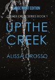 Up the Creek (LARGE PRINT)