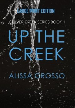 Up the Creek (LARGE PRINT) - Grosso, Alissa C.