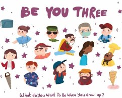 Be You Three: What do you want to be when you grow up? - Desio, Eric