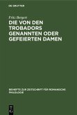 Die von den Trobadors genannten oder gefeierten Damen (eBook, PDF)