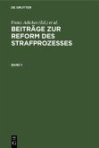 Beiträge zur Reform des Strafprozesses. Band 1 (eBook, PDF)