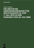 Die Deutsche Gebührenordnung für Rechtsanwälte vom 7. Juli 1879 in der Fassung vom 20, Mai 1898 (eBook, PDF)