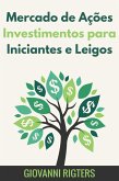 Mercado de Ações Investimentos para Iniciantes e Leigos (eBook, ePUB)