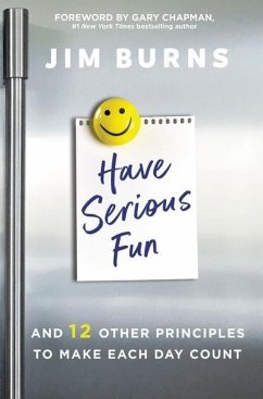 Have Serious Fun - Burns, Ph.D, Jim