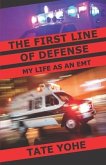 The First Line of Defense: My Life as an EMT
