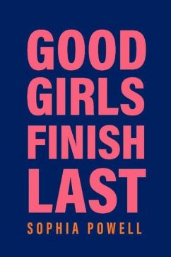 Good Girls Finish Last - Powell, Sophia