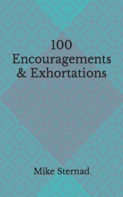 100 Encouragements & Exhortations #1 - Sternad, Mike