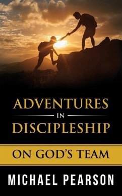 Adventures In Discipleship: On God's Team - Pearson, Michael