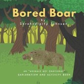 Bored Boar: An "Animals Get Emotional" Exploration and Activity Book